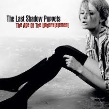 Last Shadow Puppets-The Age Of The Understatement